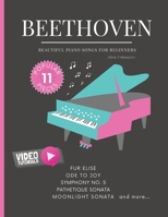 Beethoven - Beautiful Piano Songs for Beginners - Fur Elise, Ode To Joy, Symphony No. 5, Pathetique Sonata, Moonlight Sonata: Famous Popular Classical ... Piano Arrangements. Videos Tutorial BIG Note B08BFT251R Book Cover