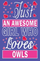 Just An Awesome Girl Who Loves Owls 1657718700 Book Cover