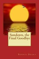 Sundown, the Final Goodbye 1981341544 Book Cover
