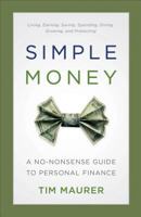 Simple Money: A No-Nonsense Guide to Personal Finance 0801018862 Book Cover