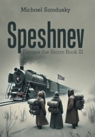 Speshnev: Escape the Storm Book III B0GTZTBGSS Book Cover