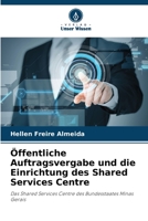 Öffentliche Auftragsvergabe und die Einrichtung des Shared Services Centre (German Edition) 6206500322 Book Cover