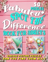 Fabulous Spot the Difference Book for Adults. Various Picture Puzzles: Hidden Pictures for Adults. 109257803X Book Cover