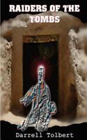 Raiders of the Tombs 1475239807 Book Cover