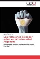 Las Relaciones de Poder-Saber En La Universidad Argentina 3848459795 Book Cover
