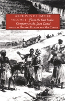 Archives of Empire: Volume I: From The East India Company to the Suez Canal 0822331640 Book Cover