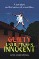 Guilty Until Proven Innocent 1425126693 Book Cover