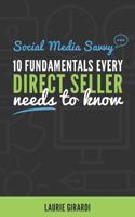 Social Media Savvy: 10 Fundamentals Every Direct Seller Needs to Know 0996630287 Book Cover