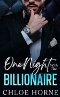 One Night With The Billionaire: An Enemies to Lovers Fake Relationship Romance B0G2JDY8LB Book Cover