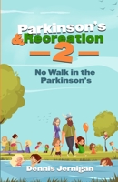 Parkinson's & Recreation 2: No Walk In The Parkinson's 194877223X Book Cover