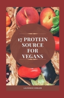 17 Protein Source for Vegans B08ZFMP8NP Book Cover