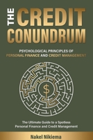 Credit Conundrum : Psychological Principles of Personal Finance & Credit Management 1968370064 Book Cover