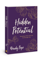Hidden Potential: Revealing What God Can Do through You 1434712370 Book Cover