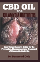 Chlamydia Urethritis: Your Comprehensive Guide for the Prevention, Management and Treatment of Chlamydia Urethritis 1691533475 Book Cover