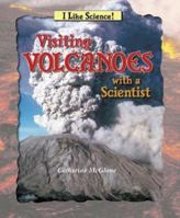 Visiting Volcanoes with a Scientist 0766022692 Book Cover