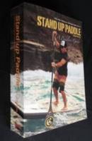 Stand Up Paddle: A Paddlers Guide 0957466404 Book Cover