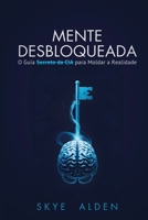 Mente Desbloqueada: O Guia Secreto da CIA para Moldar a Realidade (Portuguese Edition) B0FQCNQ37S Book Cover