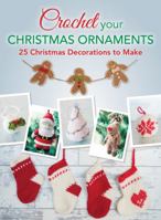 Crochet your Christmas Baubles: over 25 christmas decorations to make 1446305791 Book Cover