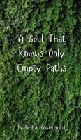 A Soul That Knows Only Empty Paths 3690803462 Book Cover