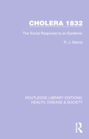Cholera 1832: The Social Response to an Epidemic 1032244194 Book Cover