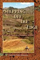 Stepping Off the Edge: Faith and Fiasco in a Philippine Mission 1942168837 Book Cover