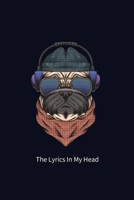 The Lyrics In My Head: College Rule Lined Writing and Notes Journal, Songwriters Journal, Lyrics Notebook. 1678798045 Book Cover