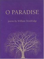 O Paradise: Poems 1557283419 Book Cover