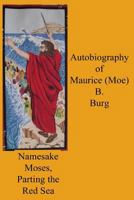 Autobiography of Maurice (Moe) B. Burg 1982036311 Book Cover