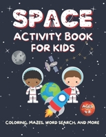 Space Activity Book For Kids Ages 4-8: Fun Space Coloring Pages, Mazes, Word Search Puzzles, and Word Scramble Puzzles Great for Boys and Girls B0915N25J2 Book Cover