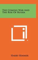 The Coming War and the Rise of Russia 1258504812 Book Cover