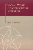 Social Work Constructivist Research (Garland Reference Library of Social Science , No 1134) 0815325673 Book Cover