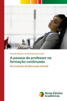 A pessoa do professor na formação continuada 6139611598 Book Cover