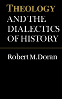 Theology and the Dialectics of History 0802067778 Book Cover