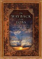 The Way Back from Loss: Reassembling the Pieces of a Broken Life 1476716986 Book Cover