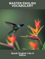 Master English Vocabulary: Speak English Like A Native B0FS5LWQTL Book Cover