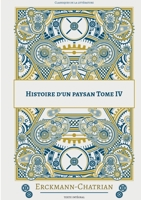 Histoire d'un paysan: Tome 4 2322432113 Book Cover