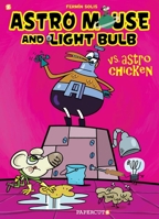 Astro Mouse and Light Bulb Vs Astro Chicken 1545806381 Book Cover
