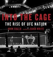 Into the Cage: The Rise of UFC Nation 077103654X Book Cover