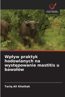 Wplyw praktyk hodowlanych na wystepowanie mastitis u bawolów (Polish Edition) 6200065462 Book Cover