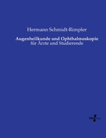 Augenheilkunde und Ophthalmoskopie: für Ärzte und Studierende (German Edition) 3737211612 Book Cover