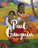The Great Artists: Paul Gauguin 1839406526 Book Cover
