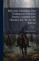 Recueil GÃ(c)nÃ(c)ral Des Formules UsitÃ(c)es Dans L'empire Des Francs Du Ve Au Xe Siècle (French Edition) 102379909X Book Cover
