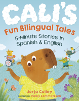 Cali's Fun Bilingual Tales: 5-Minute Stories in Spanish and English: 5-Minute Stories in Spanish and English niños 0593690095 Book Cover