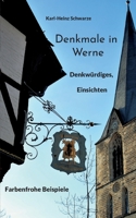 Denkmale in Werne: Denkwürdiges, Einsichten, farbenfrohe Beispiele 3756209520 Book Cover