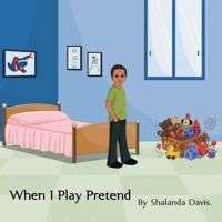 When I Play Pretend 1524573469 Book Cover