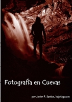 Fotografía en Cuevas 1291767746 Book Cover