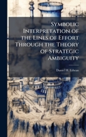 Symbolic Interpretation of the Lines of Effort Through the Theory of Strategic Ambiguity 1025123719 Book Cover