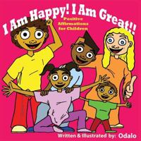 I Am Happy, I Am Great! 0984520368 Book Cover