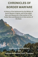 Chronicles of Border Warfare: A History of the Settlement by the Whites, of North-Western Virginia, and of the Indian Wars and Massacres in that ... and Massacres in that section of the State 9395675705 Book Cover