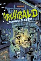 Archibald Vol 1: Monster Slayer 1684973325 Book Cover